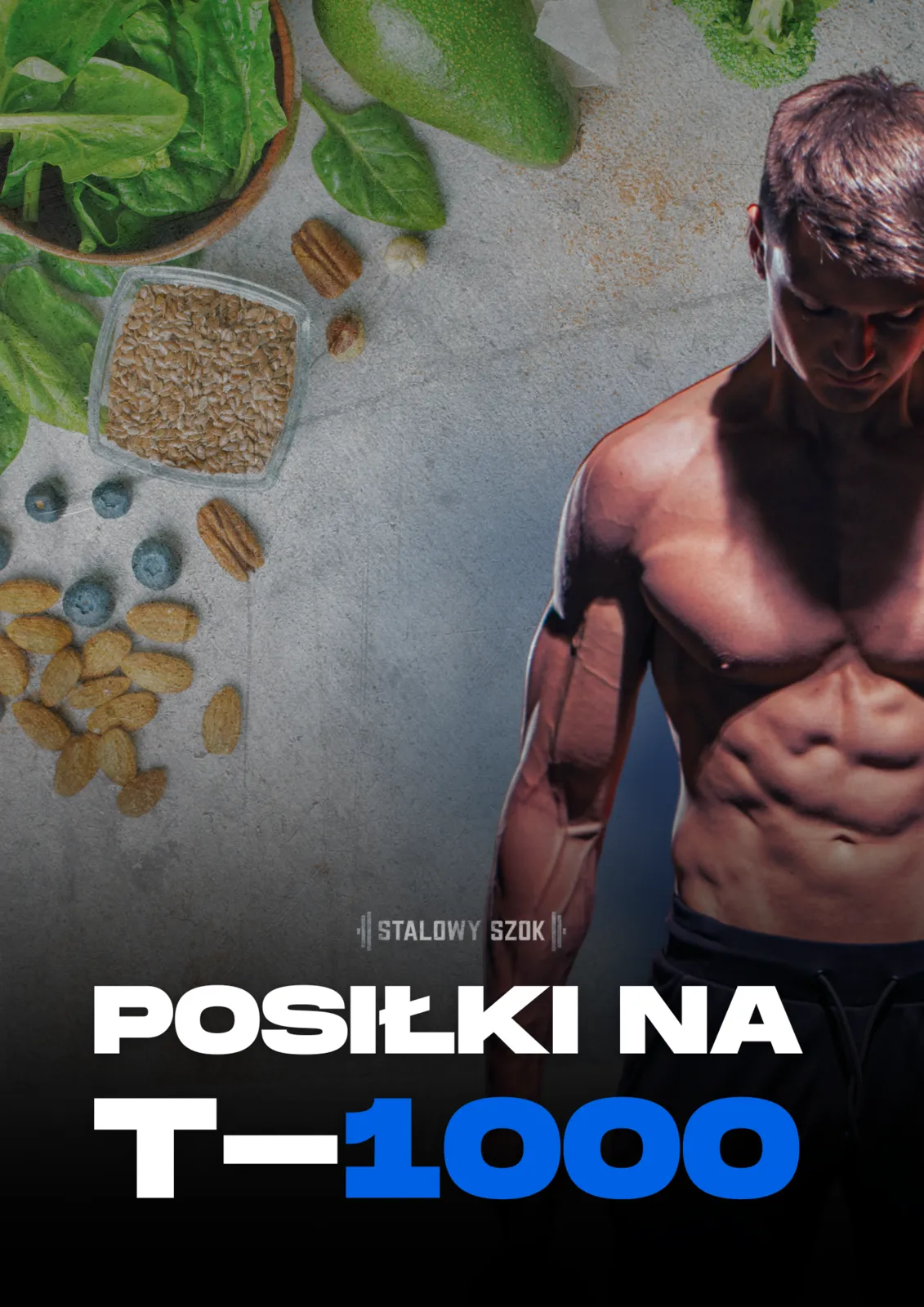 🔥 Kurs Protokół T-1000 45 Testosteron posilki2